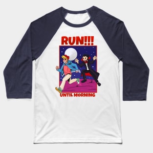 run until morning Baseball T-Shirt